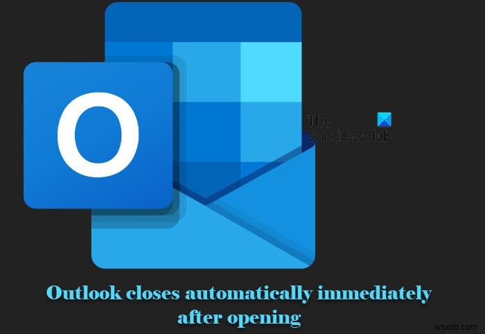 Outlookを開くとすぐに自動的に閉じる問題を修正 