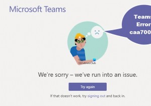 Windows11/10でMicrosoftTeamsエラーcaa70004を修正する方法 