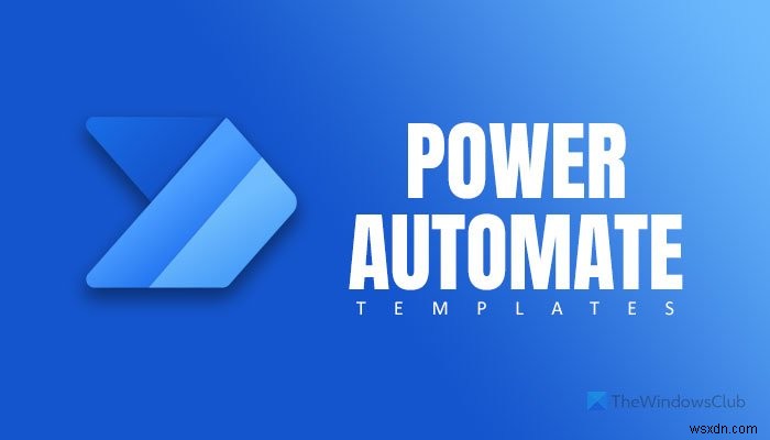 Webに最適なMicrosoftPowerAutomateテンプレート 