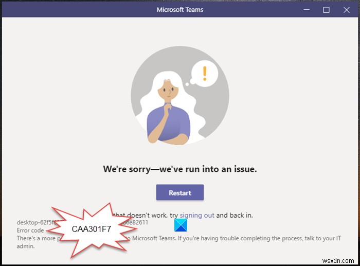 MicrosoftTeamsのエラーコードCAA301F7を修正する方法 