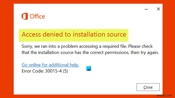 インストールソースへのアクセスが拒否された問題を修正–MicrosoftOfficeエラー 
