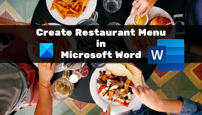 MicrosoftWordでレストランメニューを作成する方法 