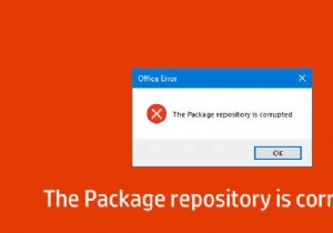 パッケージリポジトリが破損しています–Windows10でのMicrosoftOfficeエラー 