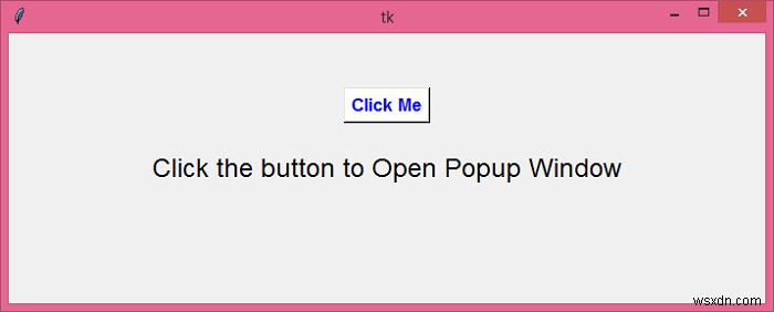 Tkinterを使用してポップアップウィンドウを作成するにはどうすればよいですか？ 