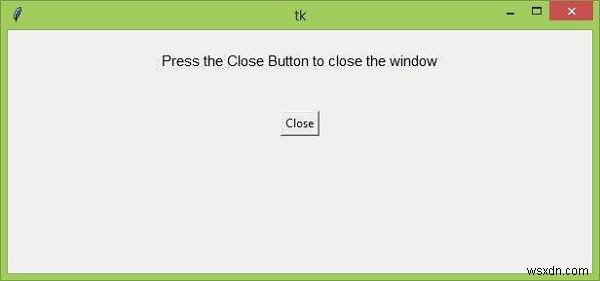 ボタンを押してTkinterウィンドウを閉じる方法は？ 