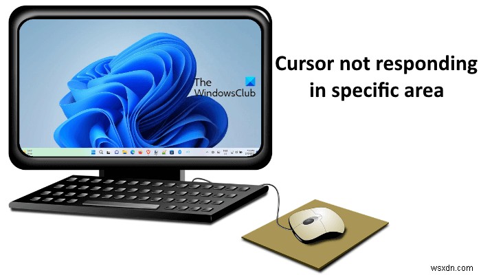 Windows11の画面の特定の領域でカーソルが応答していません 