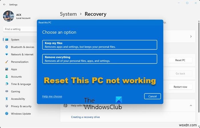 リセットこのPCは機能していません。 Windows11/10でPCをリセットできません 