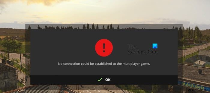 マルチプレイヤーゲームのファーミングシミュレーターエラーへの接続を確立できませんでした 