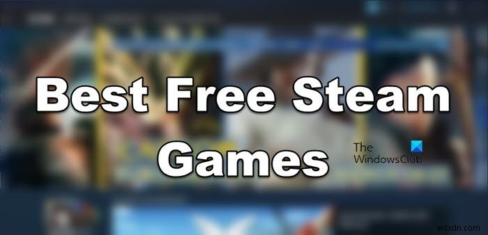 WindowsPC用の最高の無料Steamゲーム 