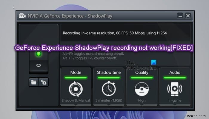 GeForceExperienceShadowPlayレコーディングがWindowsPCで機能しない 