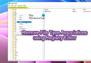 Windows 11/10でレジストリエディタを使ってファイルタイプの関連付けを削除する方法