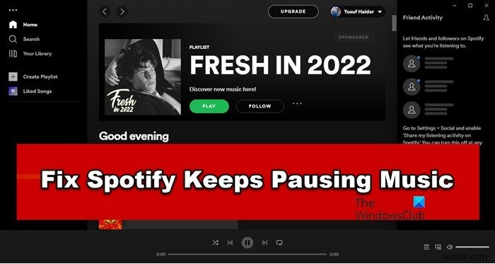 SpotifyはWindowsPCで音楽を一時停止または停止し続けます 