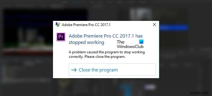 Premiere Proがクラッシュするか、Windows11/10で動作を停止します 