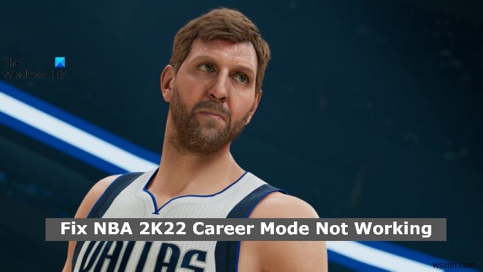 NBA2K22キャリアモードが機能しない問題を修正 