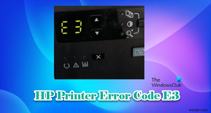 WindowsコンピューターのHPプリンターエラーコードE3を修正 