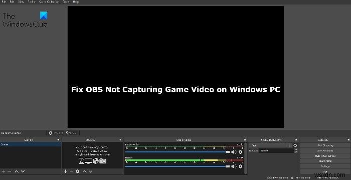WindowsPCでOBSがゲームビデオをキャプチャしない問題を修正 