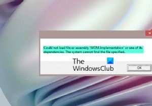 ファイルまたはアセンブリのMOM.implementationまたはその依存関係の1つを読み込めませんでした 