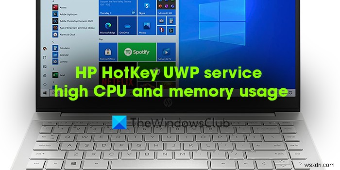 Windows11/10でのHPHotKeyUWPサービスの高メモリとCPU使用率 