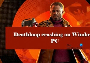 WindowsPCでDeathloopがクラッシュまたはフリーズする 