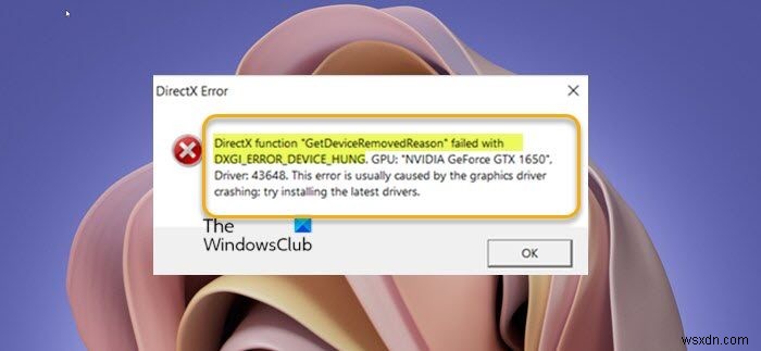 DirectX関数GetDeviceRemovedReasonがDXGIエラーで失敗しました 