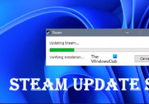 WindowsPCでスタックするSteamアップデートを修正 