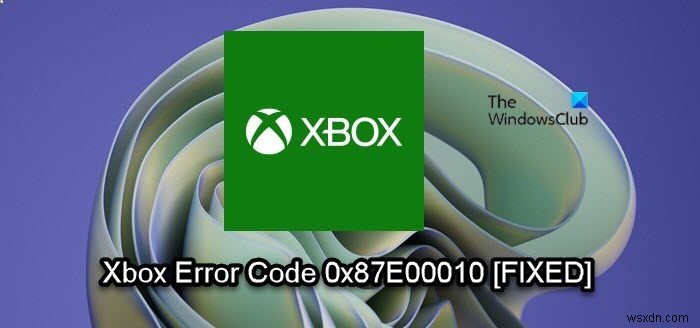 XboxまたはPCでゲームまたはアプリをコピーまたは移動中にエラー0x87E00010 