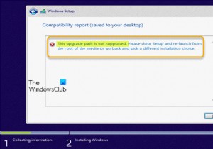 このアップグレードパスはサポートされていません–Windows11/10アップグレードエラー 