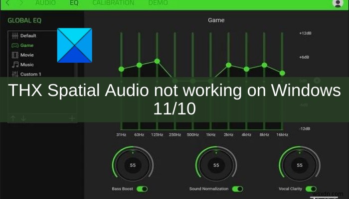 THXSpatialAudioがWindows11/10で機能しない 
