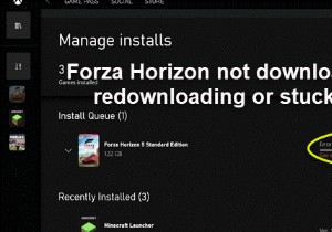 Forza Horizo​​nがダウンロードされない、再ダウンロードを続ける、またはWindows PCでエラー0％でスタックする 