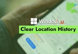 Windows 11で位置情報の履歴をクリア・削除する2つの方法（設定アプリ／マップ）