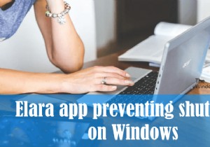 Windows11/10でシャットダウンを防ぐElaraアプリ 