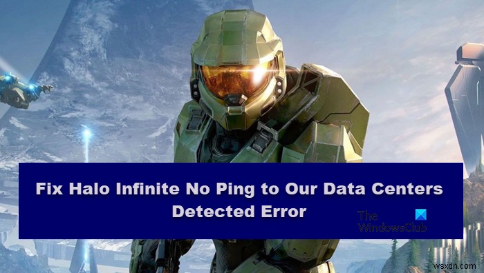 Halo Infinite –データセンターへのPingは検出されません 