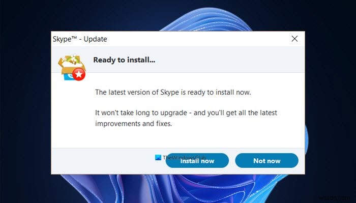 SkypeはWindows11/10で開くたびにインストールされます 
