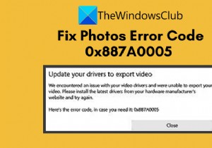 Windows11/10の写真アプリのエラーコード0x887A0005を修正 