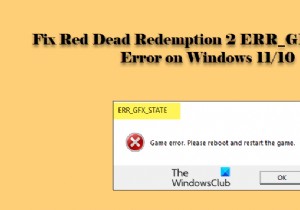 WindowsPCでのRedDeadRedemption2ERR_GFX_STATEエラーを修正 