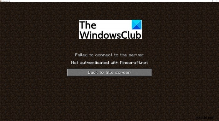 サーバーへの接続に失敗しました。Minecraft.netで認証されていません 