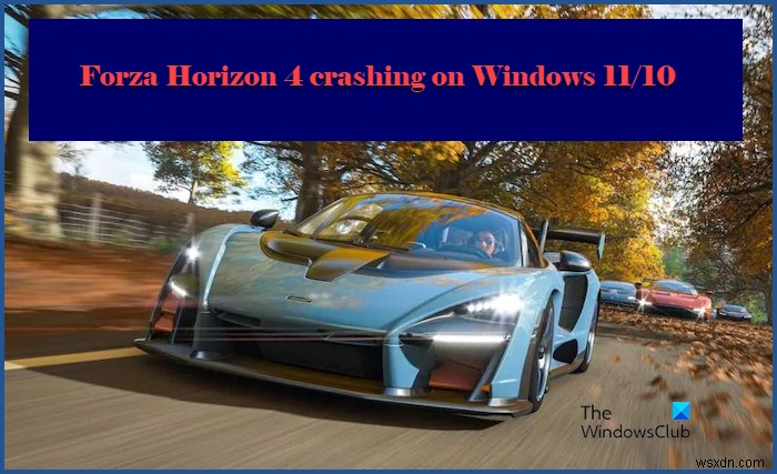 ForzaHorizo​​n4がWindowsPCでクラッシュする 