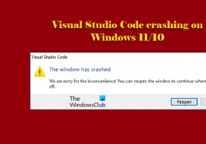 Windows11/10でVisualStudioCodeがクラッシュする 