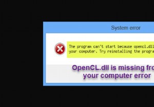 「OpenCL.dll が見つかりません」エラーを解決する方法【Windows 11/10 対応】