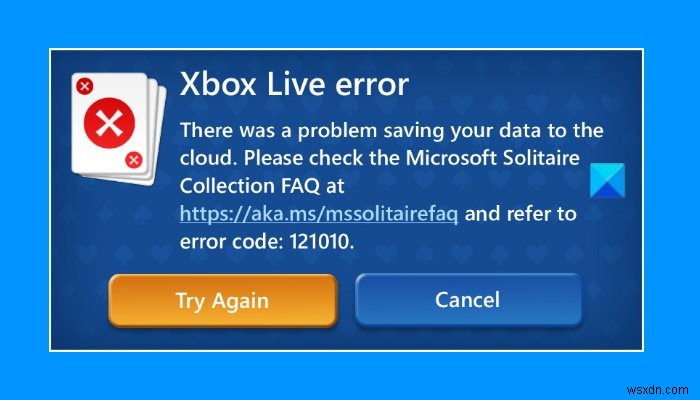 MicrosoftSolitaireCollectionの再生中のXboxLiveエラー121010を修正しました 