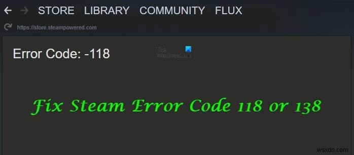 Steamエラーコード118または138を修正する方法 