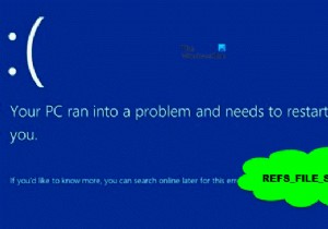 Windows11/10でのREFS_FILE_SYSTEMブルースクリーンエラーを修正 