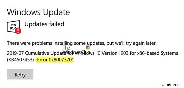 Windows Updateのインストールに失敗しました–エラー0x80073701 