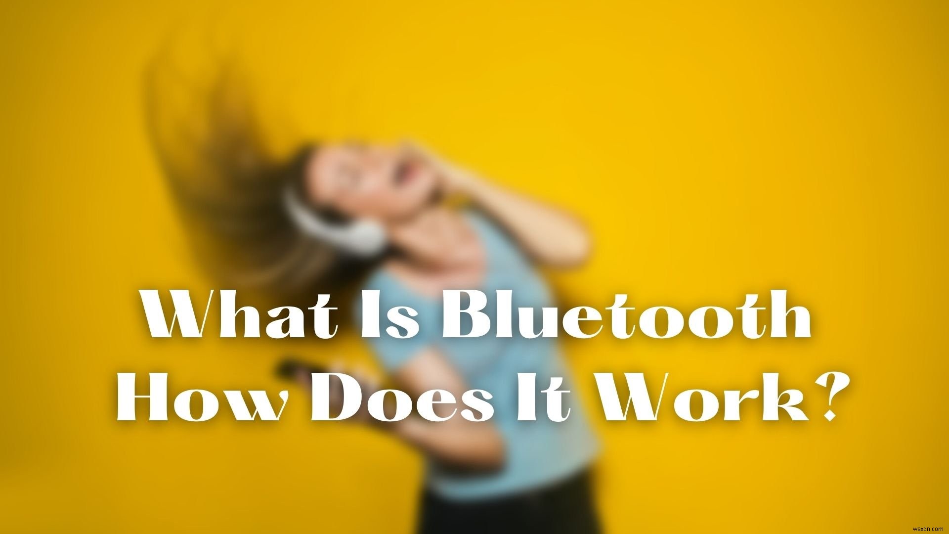 Bluetoothとは何ですか？どのように機能しますか？ WiFi DirectとBluetoothの違いは何ですか？ 