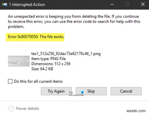エラー0x80070050を修正しました。Windows11/10でファイルを削除すると、ファイルが存在します。 