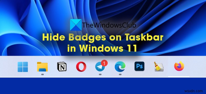 Windows11でタスクバーアイコンのバッジを非表示にする方法 
