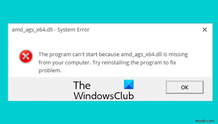 Windows11/10でamd_ags_x64.dll欠落エラーを修正する方法 