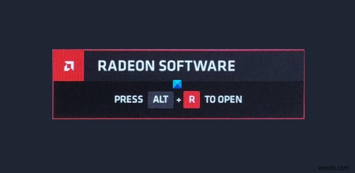 Radeonソフトウェアを無効にする方法ALT+Rを押してオーバーレイを開きます 