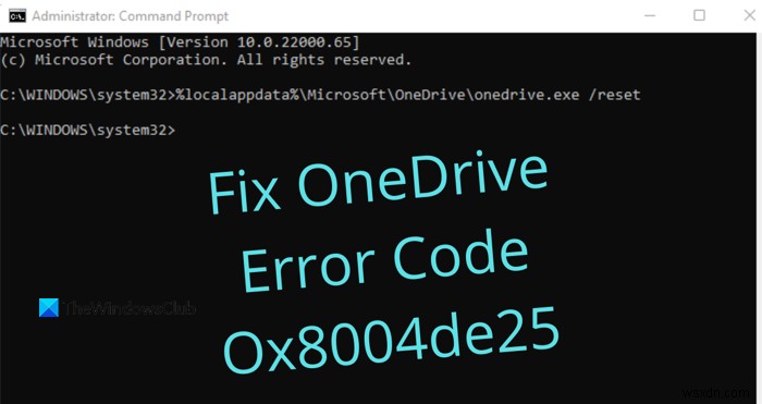 OneDriveエラーコード0x8004de25または0x8004de85を修正する方法 