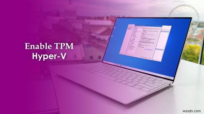 Hyper-VでTPMを有効にしてWindows11をインストールする方法 